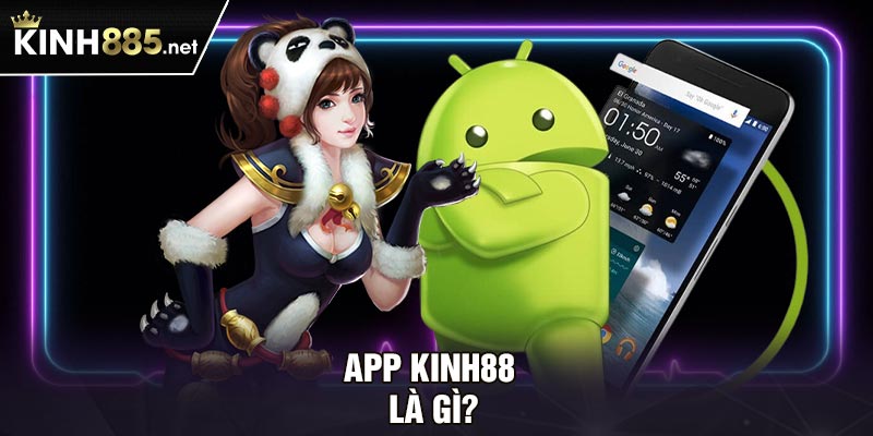 App Kinh88 là gì?