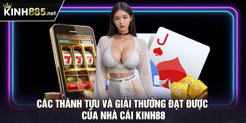 Các thành tựu và giải thưởng đạt được của nhà cái Kinh88