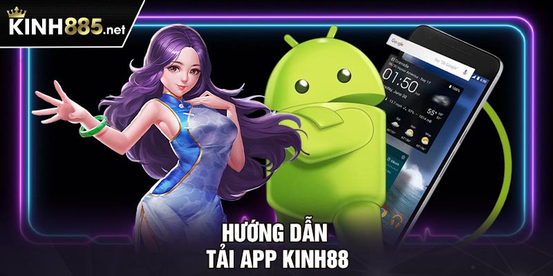 Hướng dẫn tải app Kinh88