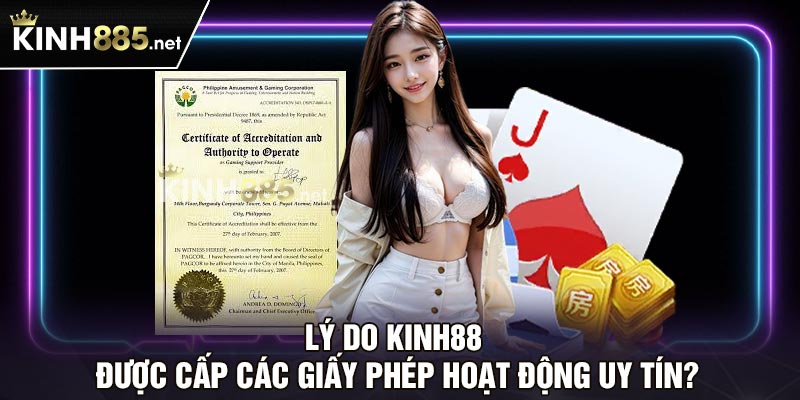 Lý do Kinh88 được cấp các giấy phép hoạt động uy tín?