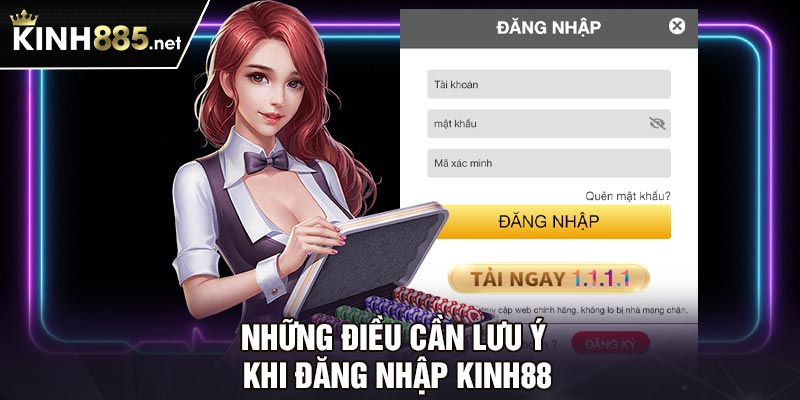 Những điều cần lưu ý khi đăng nhập Kinh88